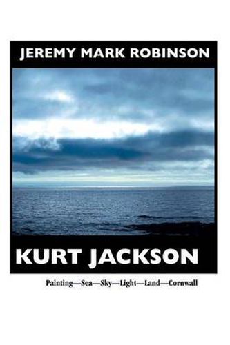 Kurt Jackson: PAINTING- Sea-sky-light-land-cornwall