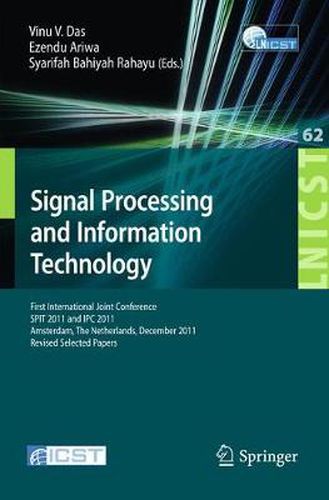Cover image for Signal Processing and Information Technology: First International Joint Conference, SPIT 2011, Amsterdam, The Netherlands, December 1-2, 2011, Revised Selected Papers