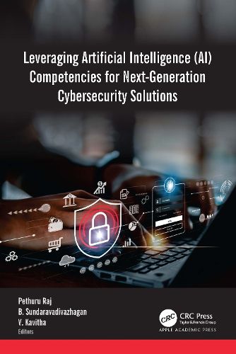 Cover image for Leveraging Artificial Intelligence (AI) Competencies for Next-Generation Cybersecurity Solutions