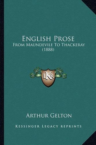 Cover image for English Prose: From Maundevile to Thackeray (1888)