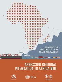 Cover image for Assessing Regional Integration in Africa VIII: Bringing the Continental Free Trade Area About