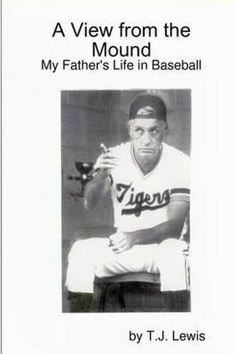 Cover image for A View from the Mound; My Father's Life in Baseball