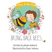 Cover image for Max and Bertie Bring Back Bees