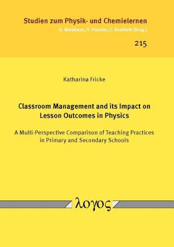 Classroom Management and its Impact on Lesson Outcomes in Physics: A Multi-Perspective Comparison of Teaching Practices in Primary and Secondary Schools