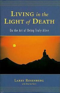 Cover image for Living in the Light of Death: On the Art of Being Truly Alive