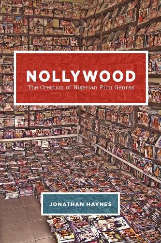 Cover image for Nollywood: The Creation of Nigerian Film Genres