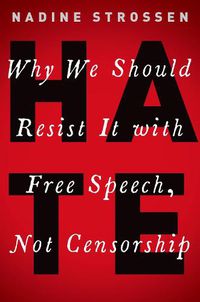 Cover image for HATE: Why We Should Resist it With Free Speech, Not Censorship