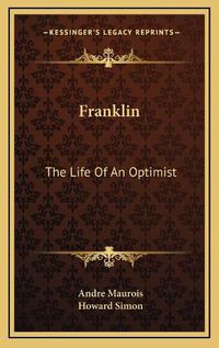 Cover image for Franklin: The Life of an Optimist