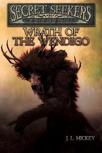 Cover image for Secret Seekers Society Wrath of the Wendigo