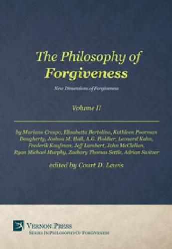 Cover image for The Philosophy of Forgiveness: New Dimensions of Forgiveness