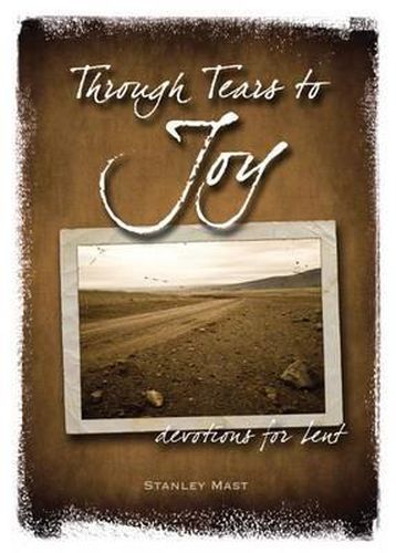 Cover image for Through Tears to Joy: Devotions for Lent