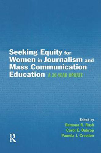 Seeking Equity for Women in Journalism and Mass Communication Education: A 30-year Update