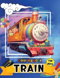 Cover image for Train Coloring Book for Boys