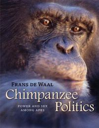 Cover image for Chimpanzee Politics: Power and Sex Among Apes