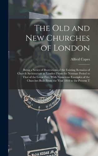 Cover image for The Old and New Churches of London