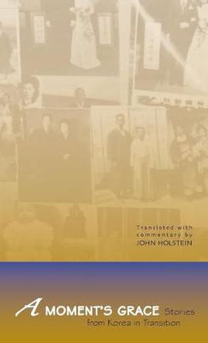 Cover image for A Moment's Grace: Stories of Korea in Transition