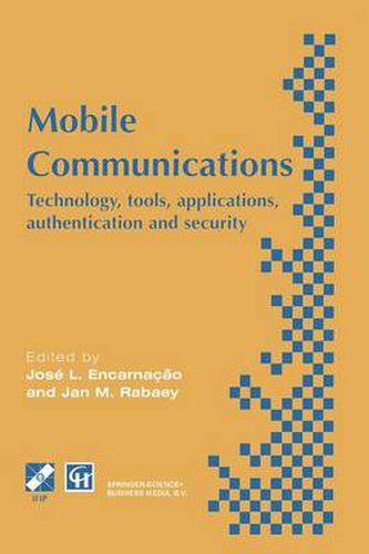 Cover image for Mobile Communications: Technology, tools, applications, authentication and security IFIP World Conference on Mobile Communications 2 - 6 September 1996, Canberra, Australia