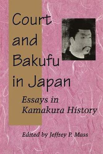 Cover image for Court and Bakufu in Japan: Essays in Kamakura History