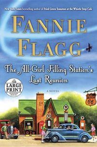 Cover image for The All-Girl Filling Station's Last Reunion: A Novel