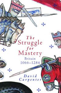 Cover image for The Struggle for Mastery: Britain, 1066-1284