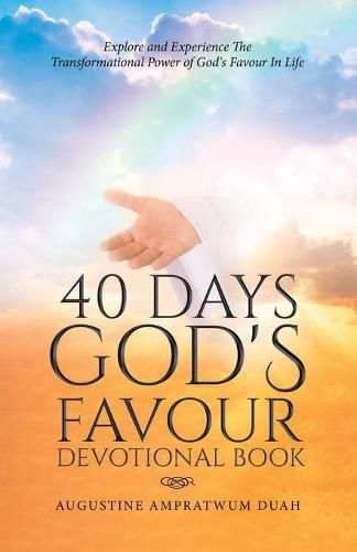 Cover image for 40 Days God's Favour Devotional Book: Explore and Experience The Transformational Power of God's Favour In Life