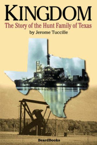 Cover image for Kingdom: The Story of the Hunt Family of Texas