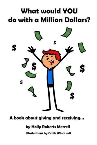 Cover image for What Would YOU Do With a Million Dollars?: A Book about Giving and Receiving