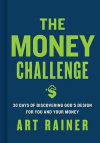 Cover image for The Money Challenge: 30 Days of Discovering God's Design For You and Your Money