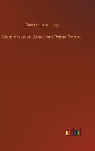 Cover image for Memoirs of an American Prima Donna