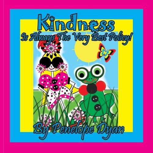 Cover image for Kindness Is Always The Very Best Policy!