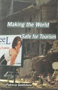 Cover image for Making the World Safe for Tourism