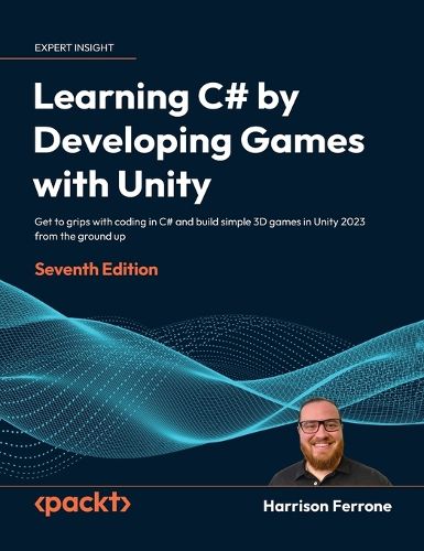 Cover image for Learning C# by Developing Games with Unity - Seventh Edition