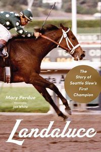 Cover image for Landaluce: The Story of Seattle Slew's First Champion