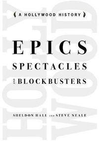 Cover image for Epics, Spectacles, and Blockbusters: A Hollywood History