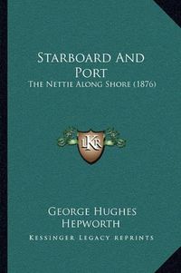 Cover image for Starboard and Port: The Nettie Along Shore (1876)