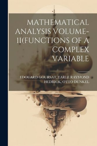 Cover image for Mathematical Analysis Volume-1i(functions of a Complex Variable