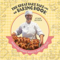 Cover image for The Great Bake Take and Go Baking Book