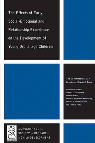 The Effects Of Early Social-Emotional And Relationship Experience On The Development Of Young Orphanage Children