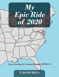 Cover image for My Epic Ride of 2020: Criss-Crossing the Country During COVID-19