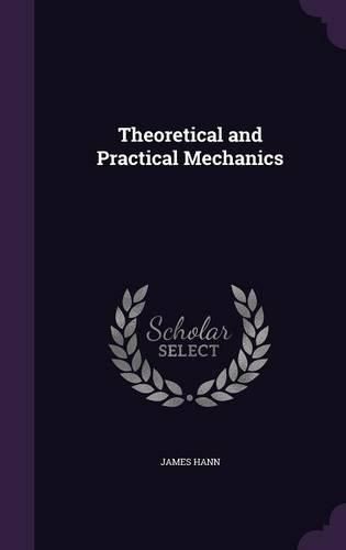 Theoretical and Practical Mechanics