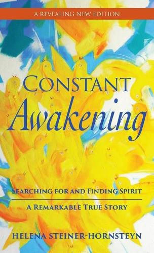 Cover image for Constant Awakening: Searching for and Finding Spirit - A Remarkable True Story