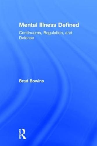 Cover image for Mental Illness Defined: Continuums, Regulation, and Defense