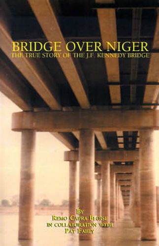 Bridge Over Niger: The True Story of the J. F. Kennedy Bridge