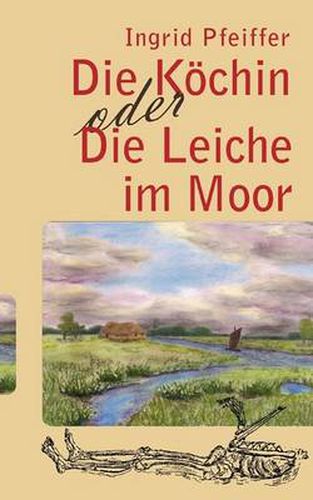 Cover image for Die Koechin oder Die Leiche im Moor