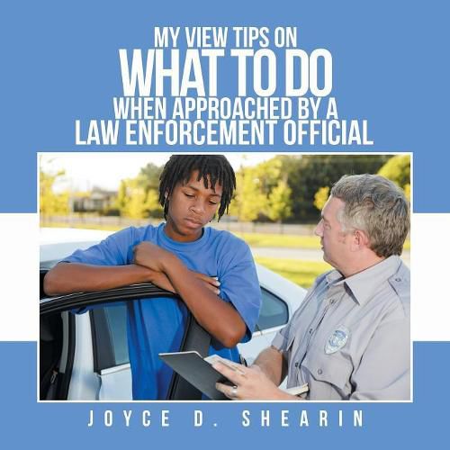 Cover image for My View Tips on What to Do When Approached by a Law Enforcement Official