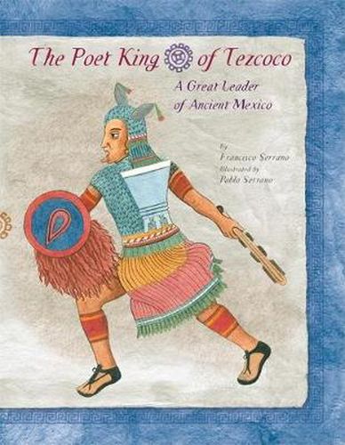 Cover image for The Poet King of Tezcoco: A Great Leader of Ancient Mexico