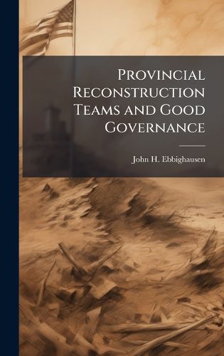 Cover image for Provincial Reconstruction Teams and Good Governance