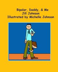 Cover image for Bipolar, Daddy, & Me