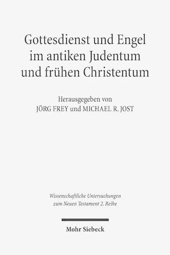 Gottesdienst und Engel im antiken Judentum und fruhen Christentum