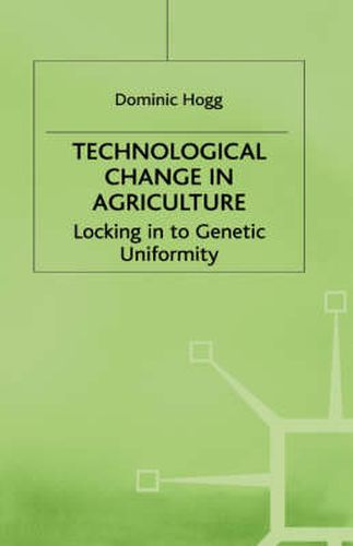 Cover image for Technological Change In Agriculture: Locking in to Genetic Uniformity